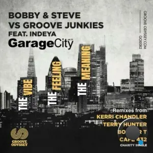 Bobby & Steve VS Groove Junkies Ft Indeya - Garage City (2026)