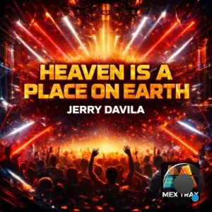Jerry Davila - Heaven Is a Place on Earth (2026)