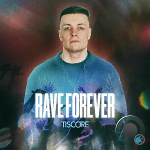 Tiscore - Rave Forever (2026)