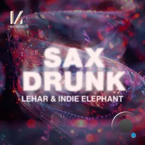 Lehár, Indie Elephant - Sax Drunk (2026)