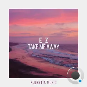 E z - Take Me Away (2026)
