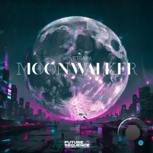 Wavetraxx - Moonwalker (2026)