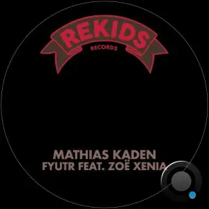 Mathias Kaden ft. Zoë Xenia - Fyutr (2026)