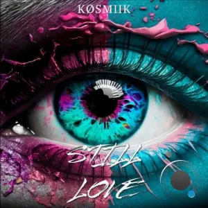 KØSMIIK - Still Love (2026)