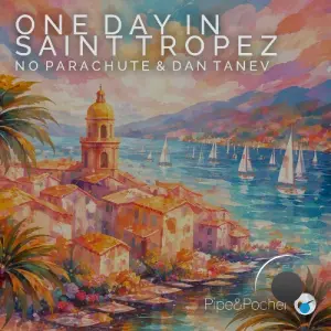 No Parachute, Dan Tanev - One Day in Saint Tropez (2026)