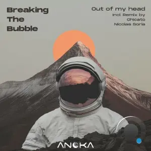 Breaking the Bubble - Out of My Head (2026)