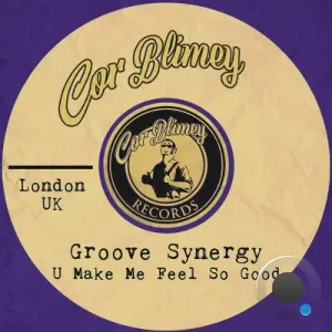 Groove Synergy - U Make Me Feel So Good (2026)