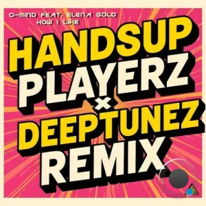 O-Mind feat. Elena Gold - How I Like (Handsup Playerz X Deeptunez Remix) (2026)
