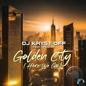 DJ Kryst-Off feat. Breaker - Golden City (Here We Go) (2026)