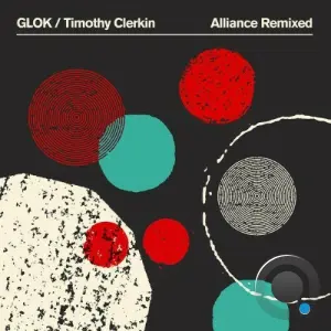 Glok, Timothy Clerkin - Alliance Remixed (2026)