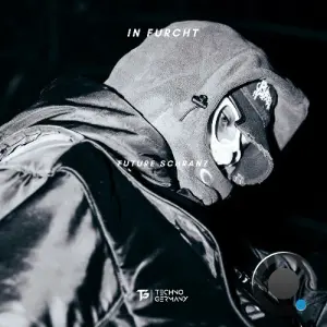 In Furcht - Future Schranz (2026)