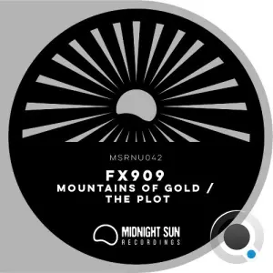 FX909 - Mountains Of Gold / The Plot (2026)