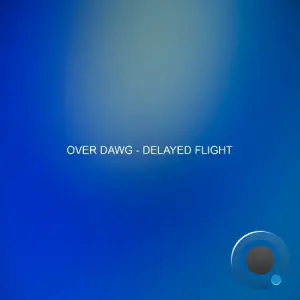 Over Dawg - Delayed Flight (2026)