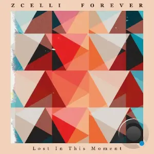 Zcelli Forever - Lost In This Moment (2026)