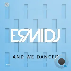 Ermi Dj - And We Danced (2026)