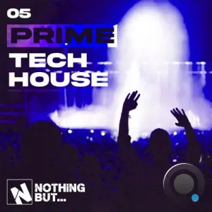 Nothing But... Prime Tech House, Vol. 05 (2026)