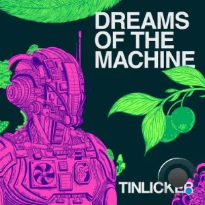 Tinlicker - Dreams Of The Machine (2026)