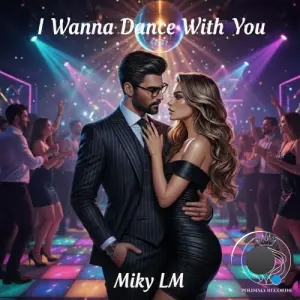 Miky LM - I Wanna Dance With You (2026)