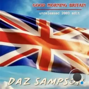 Daz Sampson - Good Morning Britain (Unreleased 2003 Radio Edit) (2026)