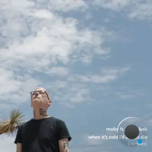 Moby & Jacob Lusk - When It's Cold I'd Like to Die (Remixes) (2026)