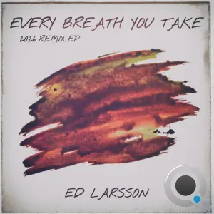 Ed Larsson - Every Breath You Take (2026 Remix EP) (2026)