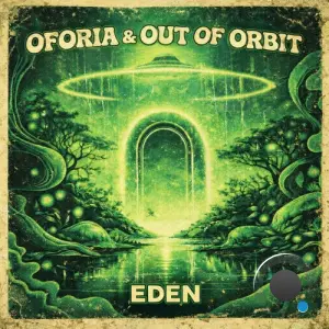 Out Of Orbit & Oforia - Eden (2026)