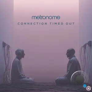 Metronome - Connection Timed Out (2026)