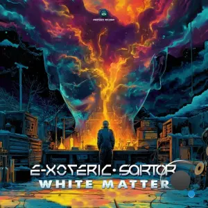 E-Xoteric & Sartor - White Matter (2026)