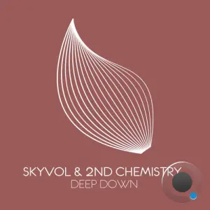 Skyvol & 2nd Chemistry - Deep Down (2026)