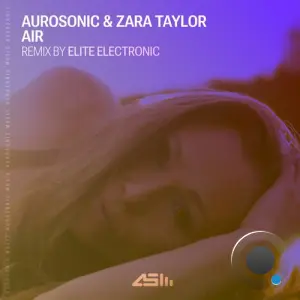Aurosonic & Zara Taylor - Air (Elite Electronic Remix) (2026)