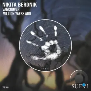 Nikita Berdnik - Vancoover / Million Years Ago (2026)
