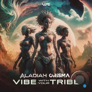 Aladiah & Orisma - Vibe With Your Tribe (2026)