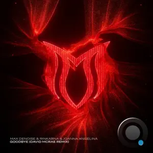Max Denoise & Rinkarna & Joanna Angelina - Goodbye (David Mcrae Remix) (2026)