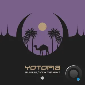 Yotopia - Milmulim And Njoy The Night Ep (2026)
