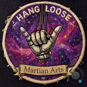 Martian Arts - Hang Loose (2026)