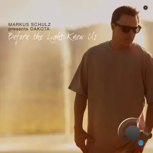 Markus Schulz pres. Dakota - Before the Light Knew Us (2026)