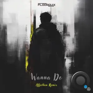 Floorquix - Wanna Do (Affection Remix) (2026)