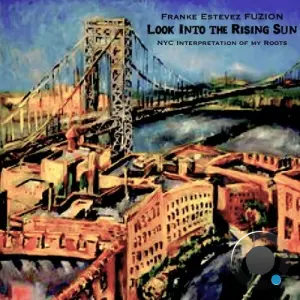 Franke Estevez FUZION - Look Into The Rising Sun (2026)
