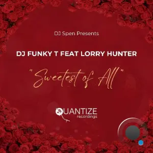 DJ Funky T x Lorry Hunter - Sweetest Of All (2026)
