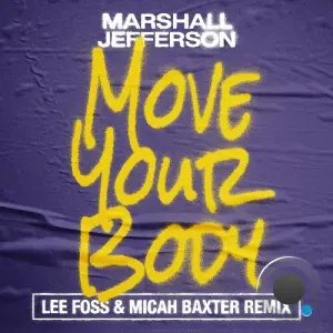 Marshall Jefferson - Move Your Body (Lee Foss & Micah Baxter Remix) (2026)