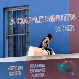 MERLIN BOBB, Franke Estevez FUZION - A Couple Minutes (2026)