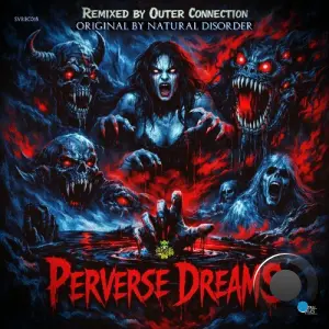 Natural Disorder & Outer Connection - Perverse Dreams (Remix 2026) (2026)