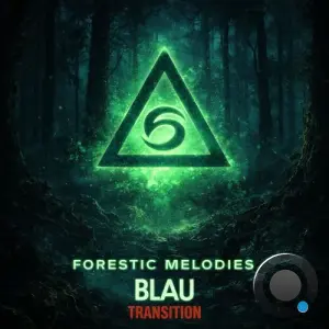 Blau Transition - Forestic Melodies (2026)