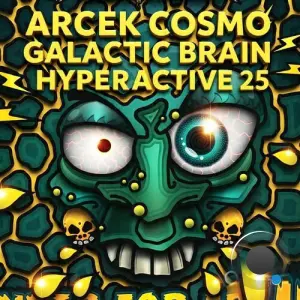 Arcek, Cosmo, The Galactic Brain & Hyperactive 25 - Dinner for Freaks (Remastered) (2026)