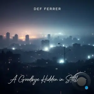 Def Ferrer - A Goodbye Hidden in Stillness (2026)