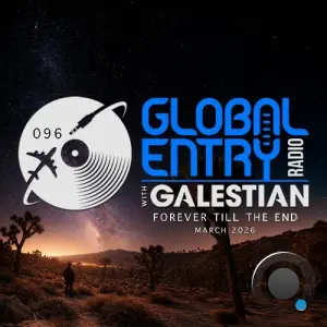 Galestian - Global Entry Radio 096 (2026-03-03)