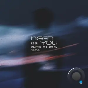 Colyn & Marten Lou - Need You (Extended) (2026)