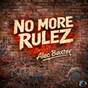 Alec Baxter - No More Rulez (2026)