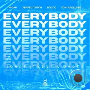 Micah x Perfect Pitch x Rocco x Toni Arcelinni - Everybody (Backstreet's Back) (2026)