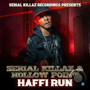 Serial Killaz, Hollow Point - Haffi Run (2026)